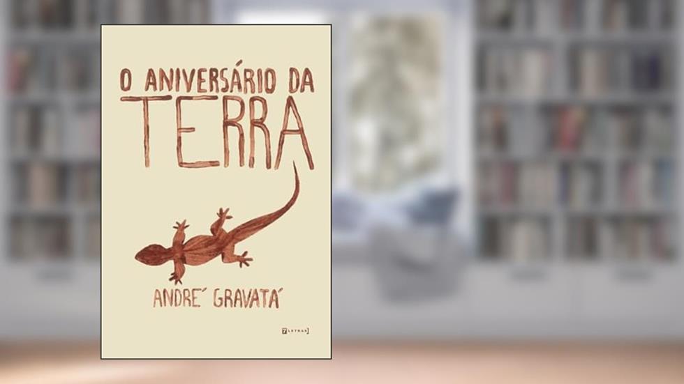 O Aniversário da Terra, do autor André Gravatá