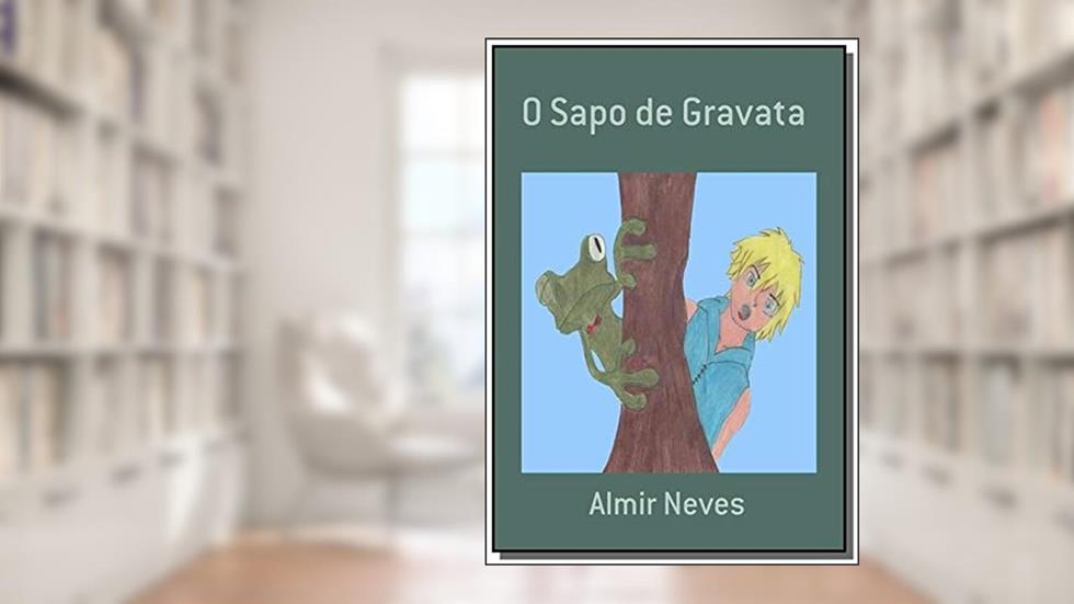 O Sapo de Gravata, do autor Almir Neves