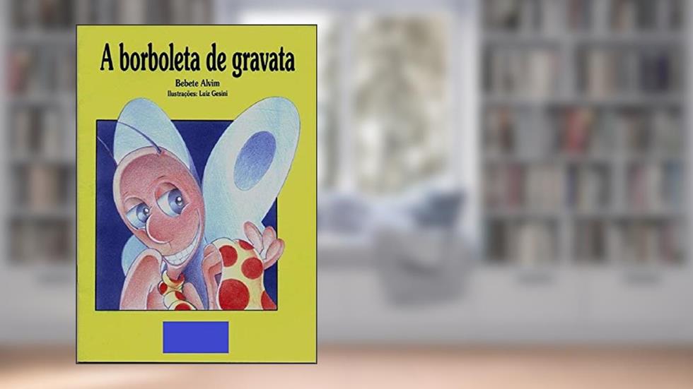 A BORBOLETA DE GRAVATA, do autor BEBETE ALVIM