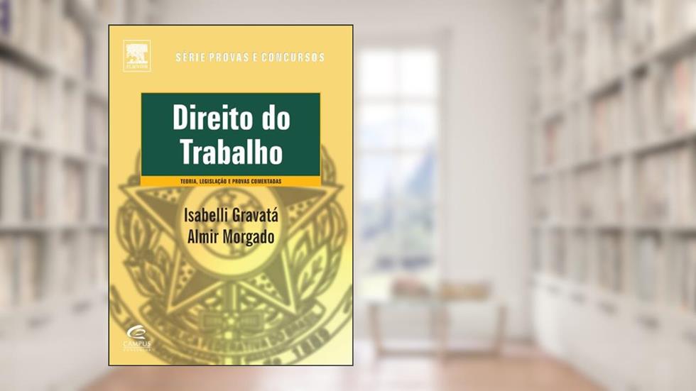 Direito do Trabalho, do autor Isabelli Gravatá; Almir Morgado