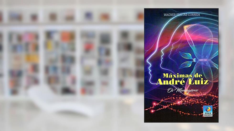 Máximas de André Luiz - Os Mensageiros, do autor Diversos