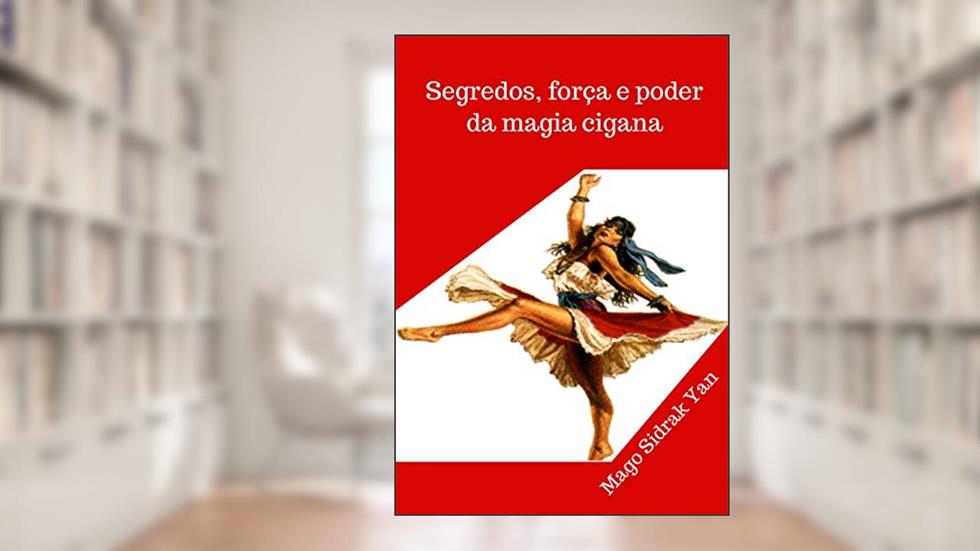 Segredos, força e poder da magia cigana, do autor Mago Sidrak Yan