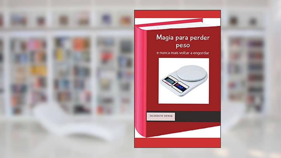 Magia para perder peso,: nunca mais voltar a engordar, do autor Mago e Sacerdote Sidrak
