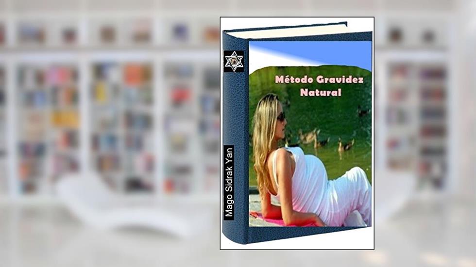 Método gravidez natural, do autor Mago Sidrak Yan