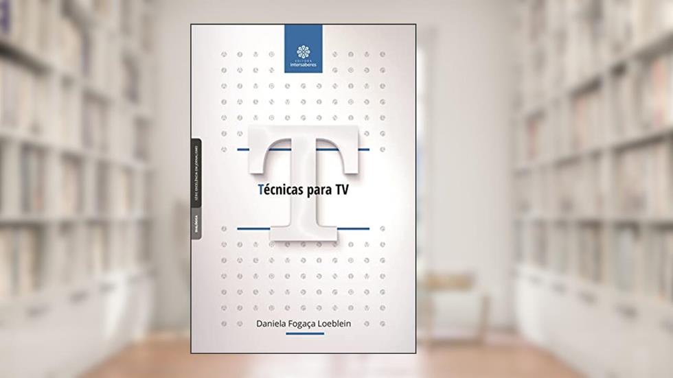 Técnicas para TV, do autor Daniela Fogaça Loeblein