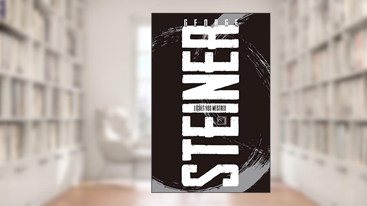 Lições dos mestres, do autor George Steiner