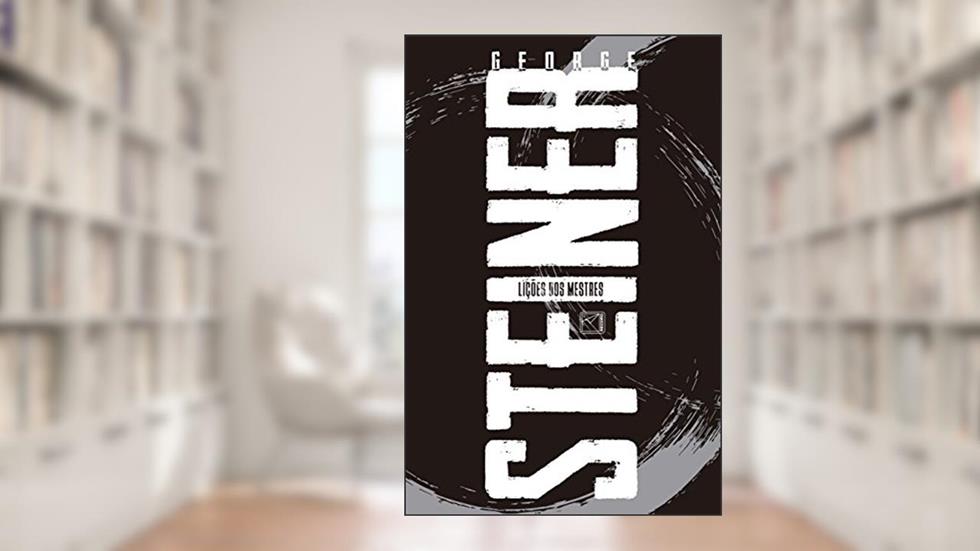 Lições dos mestres, do autor George Steiner