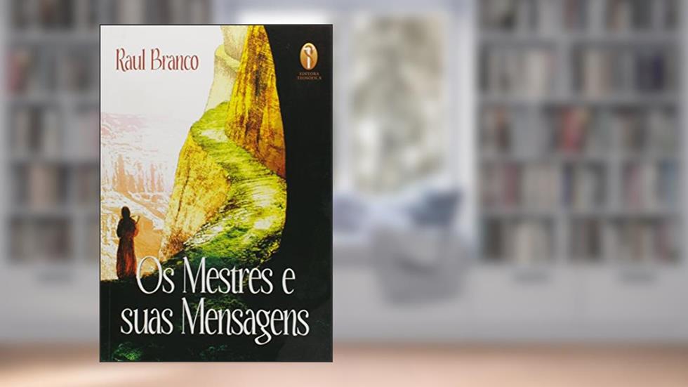 Os Mestres E Suas Mensagens, do autor Raul Branco