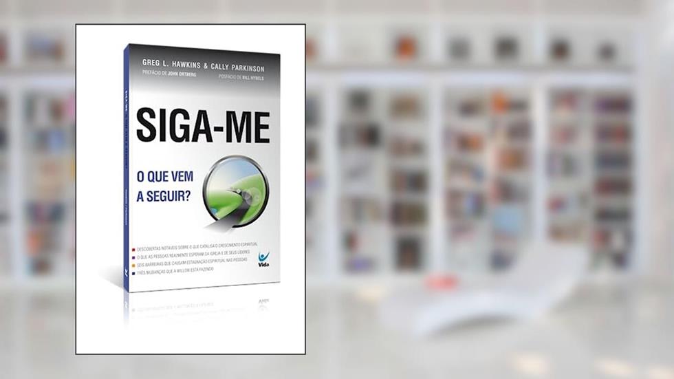 Siga-me, do autor Greg L. Hawkins; Cally Parkinson; Prefácio de Bill Hybels