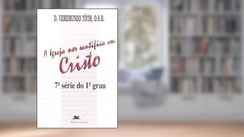 Capa de A Igreja nos Santifica em Cristo, do autor Toth