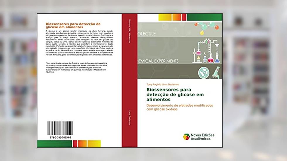 Biossensores para detecção de glicose em alimentos: Desenvolvimento de eletrodos modificados com glicose oxidase, do autor Tony Rogério Lima Dadamos