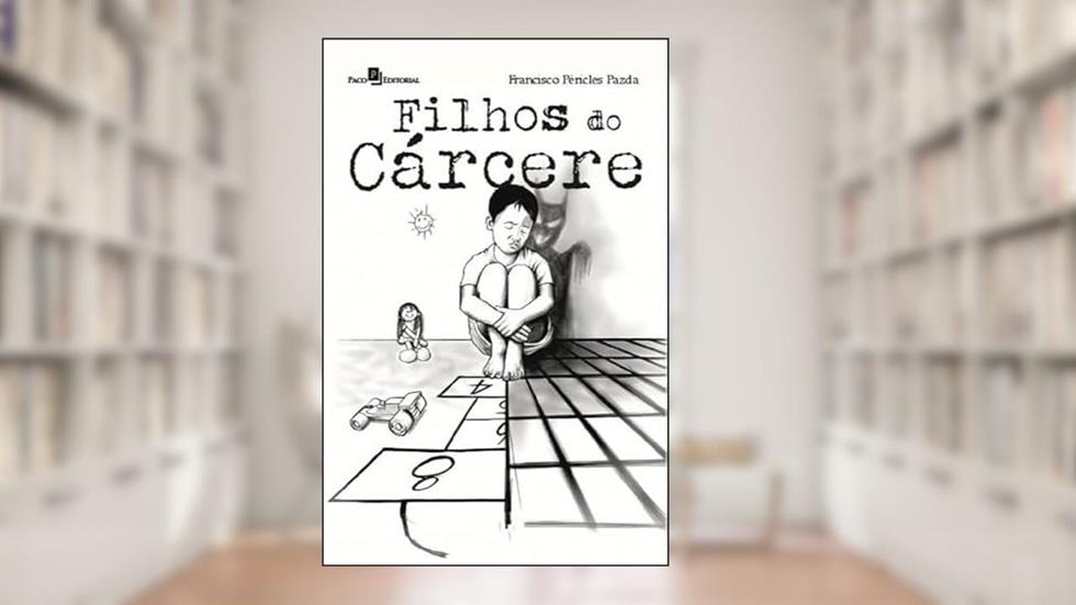Filhos do Cárcere, do autor Francisco Péricles Pazda