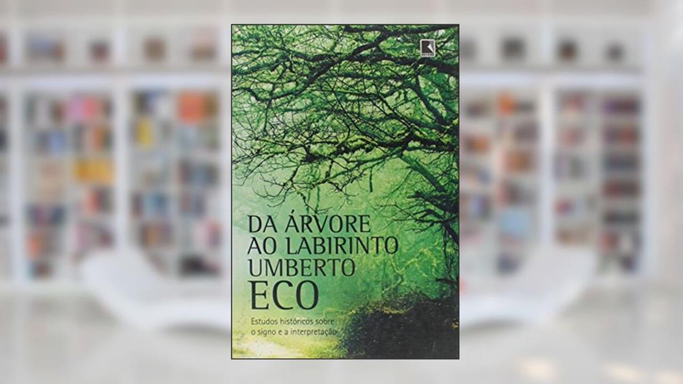 Da árvore ao labirinto, do autor Umberto Eco