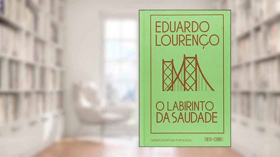 O labirinto da saudade, do autor Eduardo Lourenço