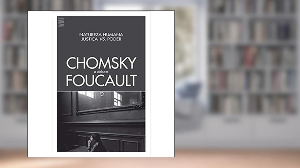 Natureza humana: Justiça vs poder, do autor Noam Chomsky; Michel Foucault