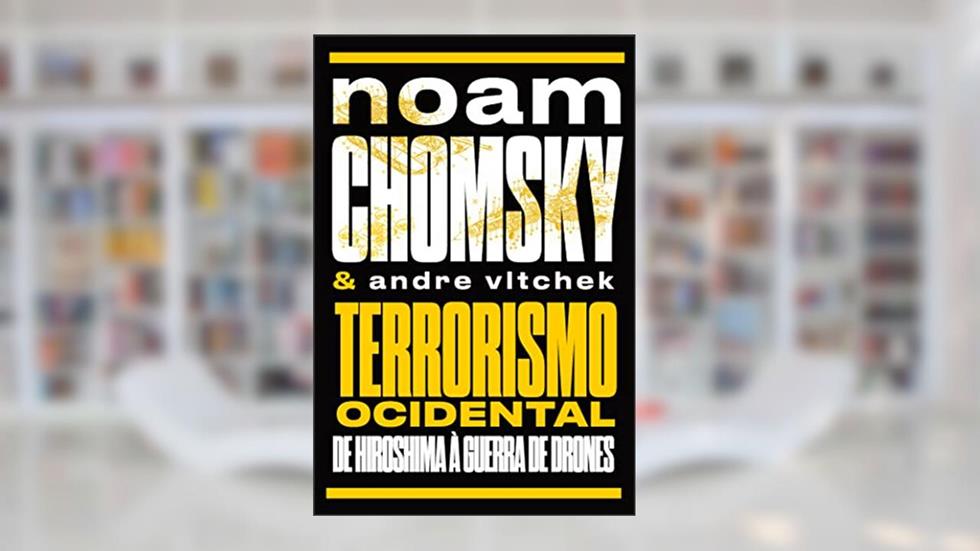 Terrorismo Ocidental: de Hiroshima à Guerra de Drones, do autor Noam Chomsky; Andre Vltchek