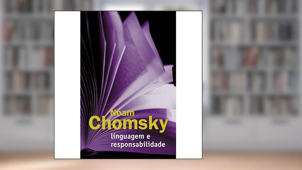 Linguagem e Responsabilidade, do autor Noam Chomsky