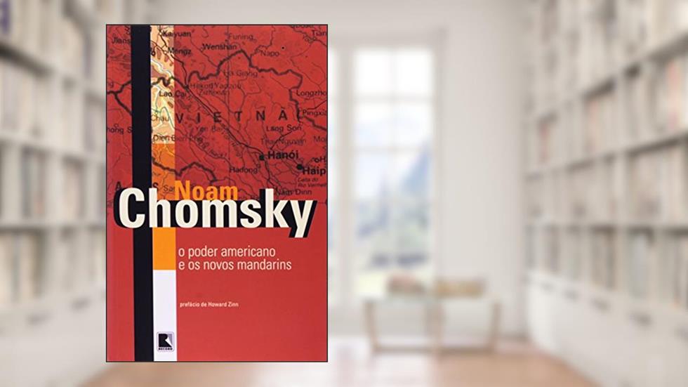 O Poder Americano e os Novos Mandarins, do autor Noam Chomsky