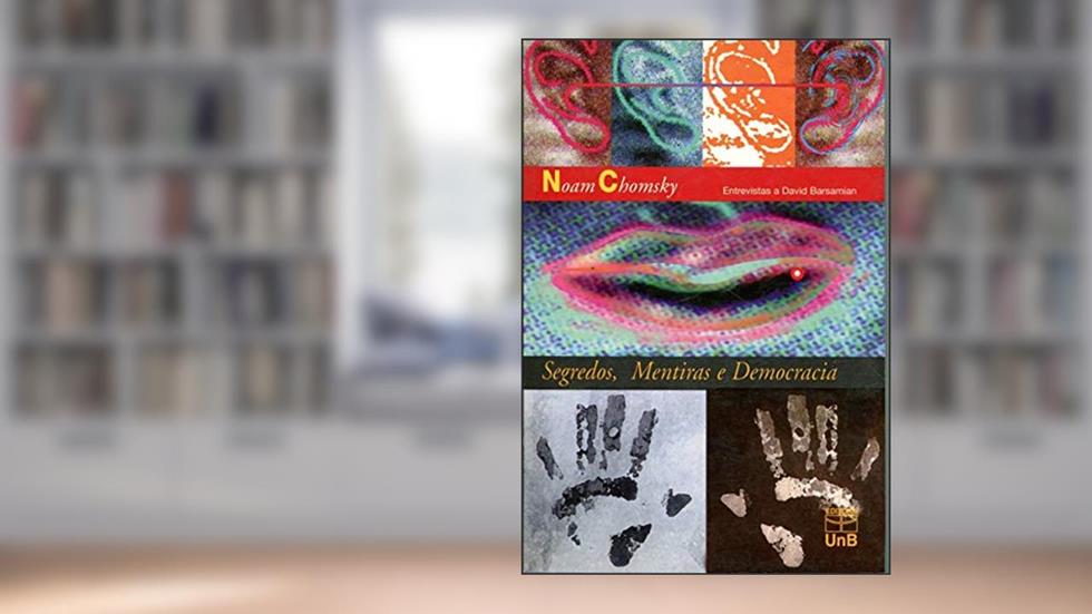 Segredos, Mentiras e Democracia, do autor Noam Chomsky