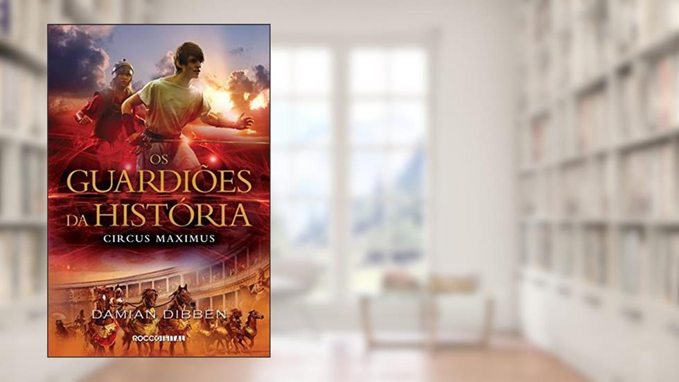 Circus Maximus (Os guardiões da História Livro 2), do autor Damian Dibben