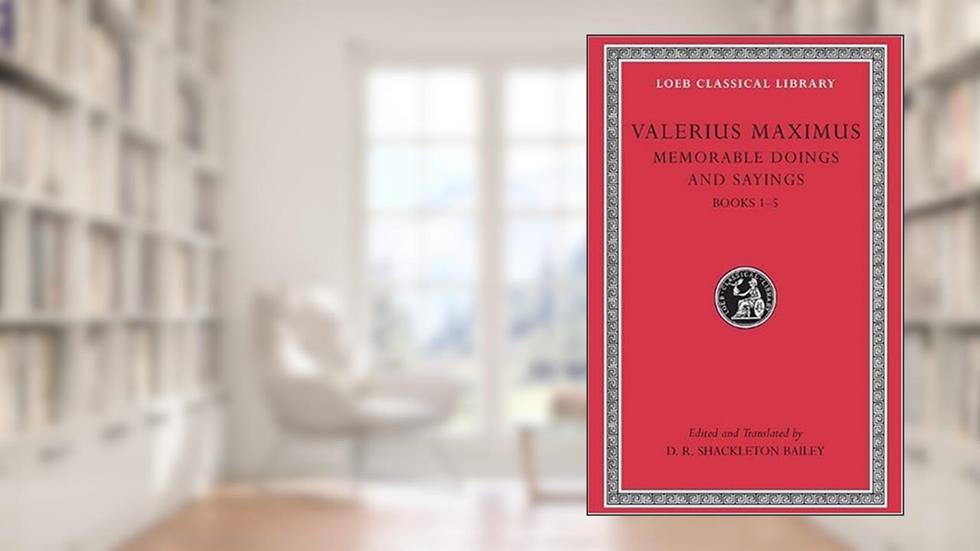 Valerius Maximus: Memorable Doings and Sayings: v. 1 (Loeb Classical Library) by Maximus Valerius (2000-06-07), do autor Maximus Valerius