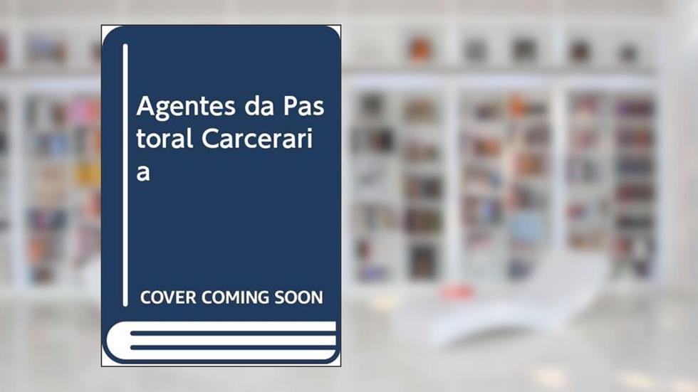 Agentes da Pastoral Carceraria, do autor Cnbb