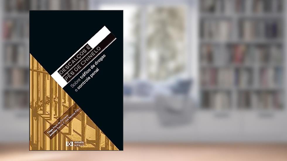 Descalços E Pés De Chinelo: Sobre Tráfico De Drogas E Controle Penal, do autor tiago Abud Da Fonseca; Antônio Carlos F. Dos Santos Filho