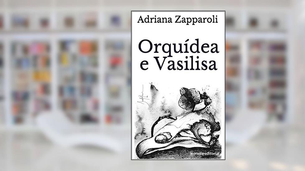 Orquídea e Vasilisa: leonella ateliê, do autor Adriana Zapparoli