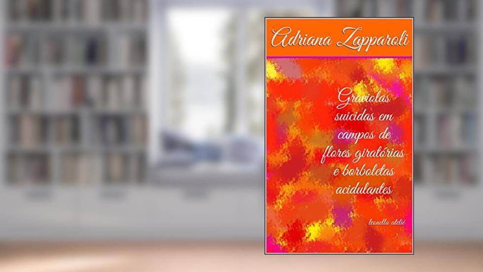 Graviolas suicidas em campos de flores giratórias e borboletas acidulantes: leonella ateliê, do autor Adriana Zapparoli