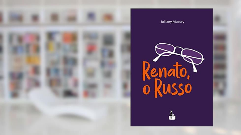Renato, o Russo, do autor Julliany Mucury