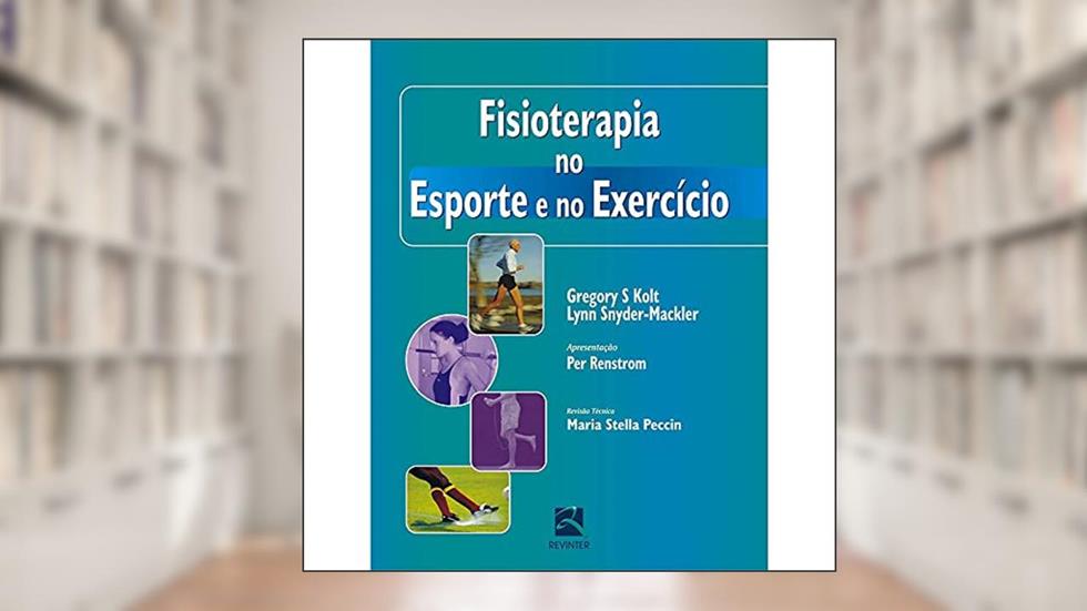 Fisioterapia no Esporte e no Exercício, do autor Gregory S. Kolt; Lynn Snyder-Mackler