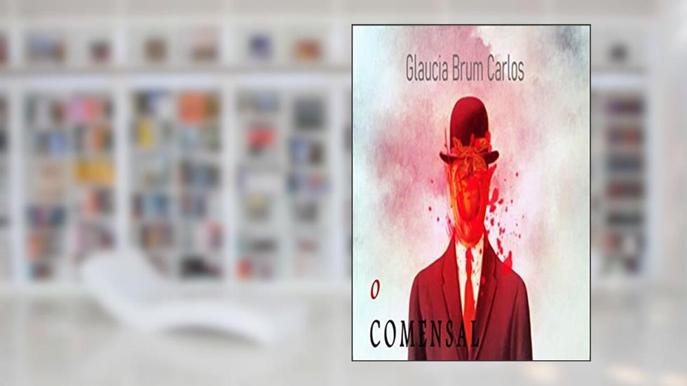 O Comensal, do autor Glaucia Brum Carlos