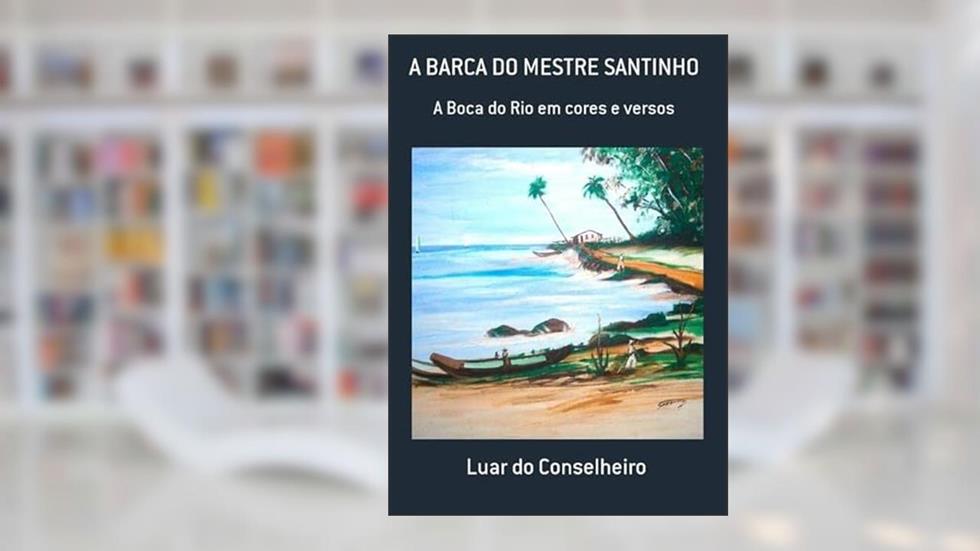 A Barca do Mestre Santinho, do autor Luar Do Conselheiro