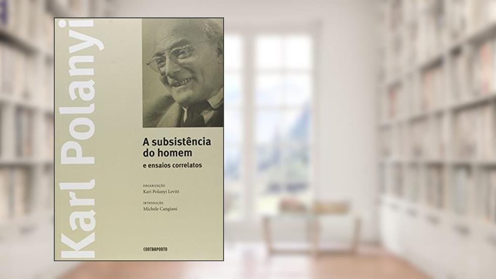 Subsistência Do Homem E Ensaios Correlatos, A, do autor Karl Polanyi