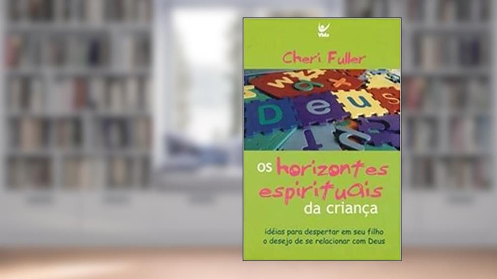 Os Horizontes Espirituais da Criança, do autor Cheri Fuller