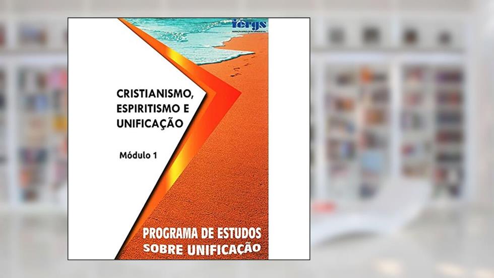 Cristianismo, Espiritismo e Unificação - Módulo I, do autor Capa Comum