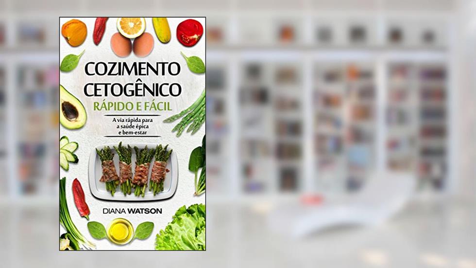 Cozimento cetogênico rápido e fácil, do autor Diana Watson