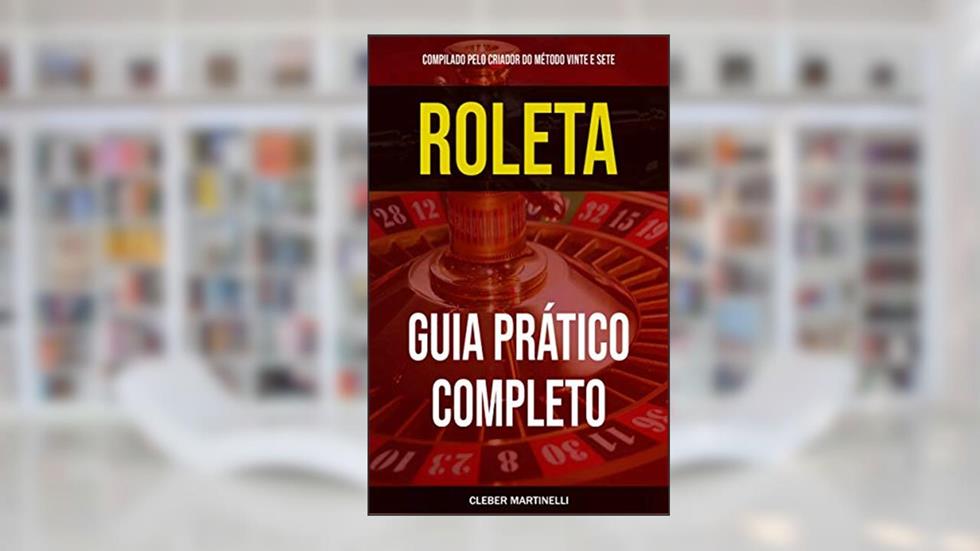 ROLETA: GUIA PRÁTICO COMPLETO, do autor Cleber Martinelli