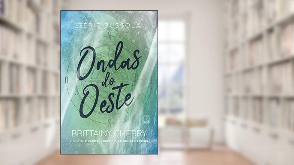 Ondas do oeste (Vol. 3 Série Bússola), do autor Brittainy Cherry