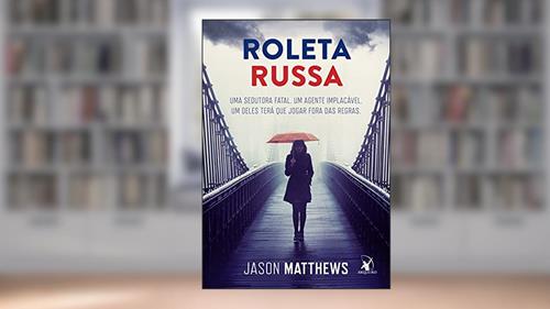 Capa de Roleta Russa, do autor Jason Matthews