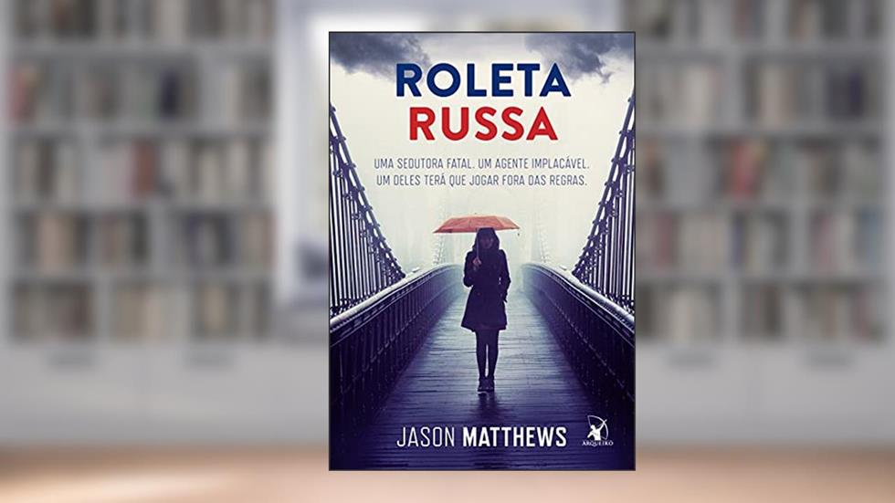 Roleta Russa, do autor Jason Matthews