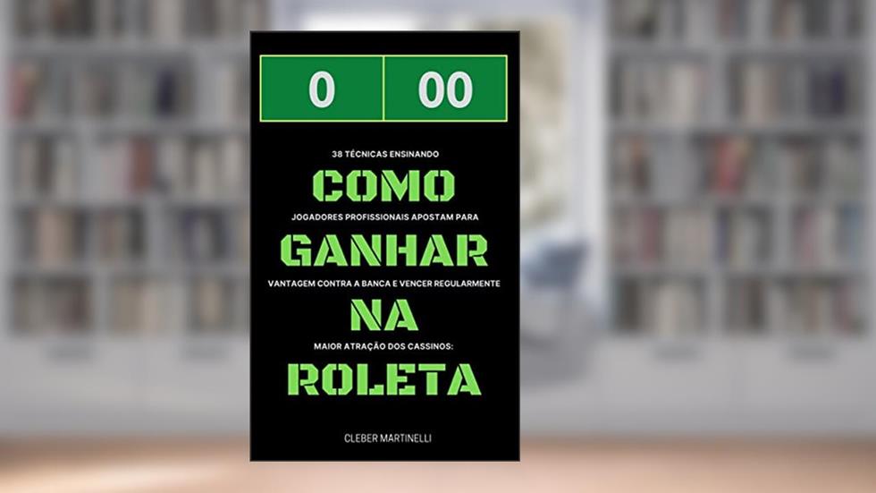 COMO GANHAR NA ROLETA: 38 Estratégias, do autor Cleber Martinelli
