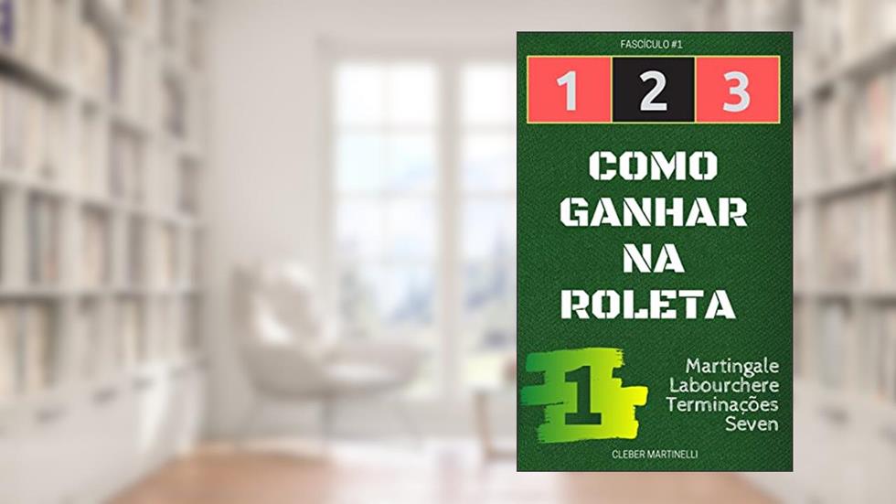 1 2 3 - Como ganhar na roleta: Fascículo #1, do autor Cleber Martinelli