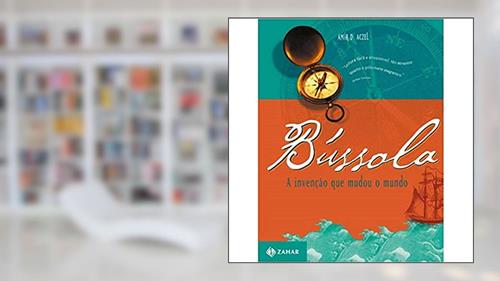 Capa de Bússola. A Invenção Que Mudou O Mundo, do autor Amir D. Aczel
