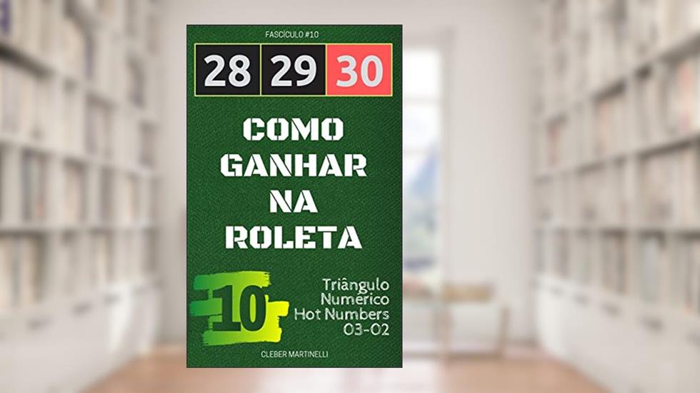 28 29 30 - Como Ganhar na Roleta: Fascículo #10, do autor Cleber Martinelli