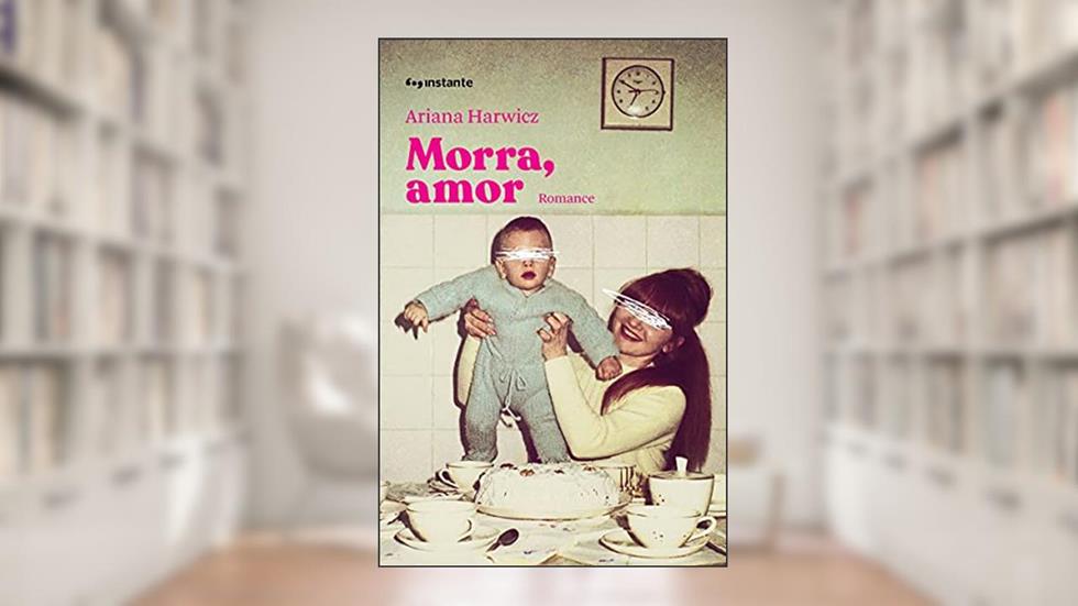 Morra, Amor, do autor Ariana Harwicz