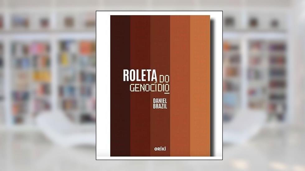 ROLETA DO GENOCÍDIO OU SIGNOS DA DIÁSPORA, do autor DANIEL BRAZIL