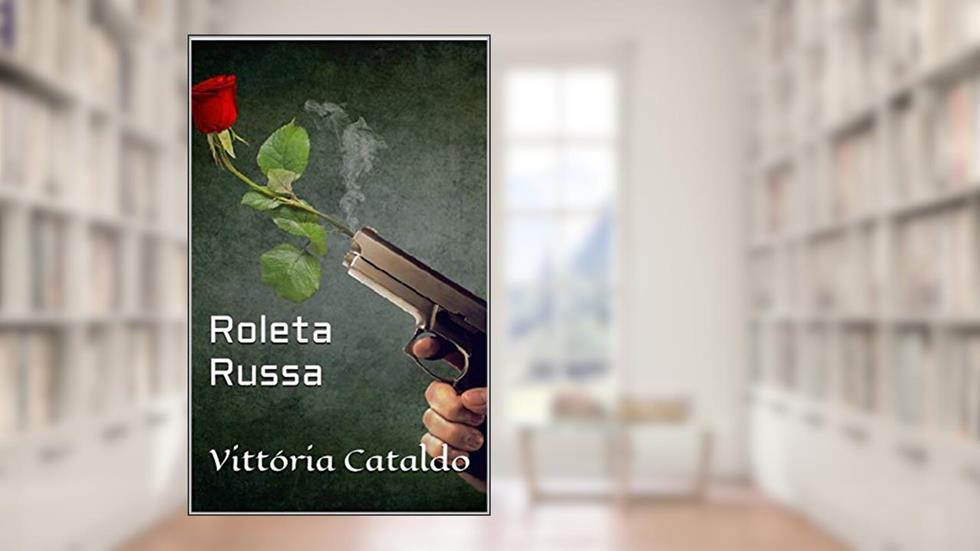 Roleta Russa, do autor Vittória Cataldo