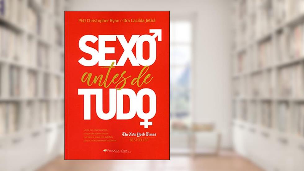 Sexo Antes De Tudo, do autor Ryan; Phd. Christopher; Dra. Cacilda Jethá