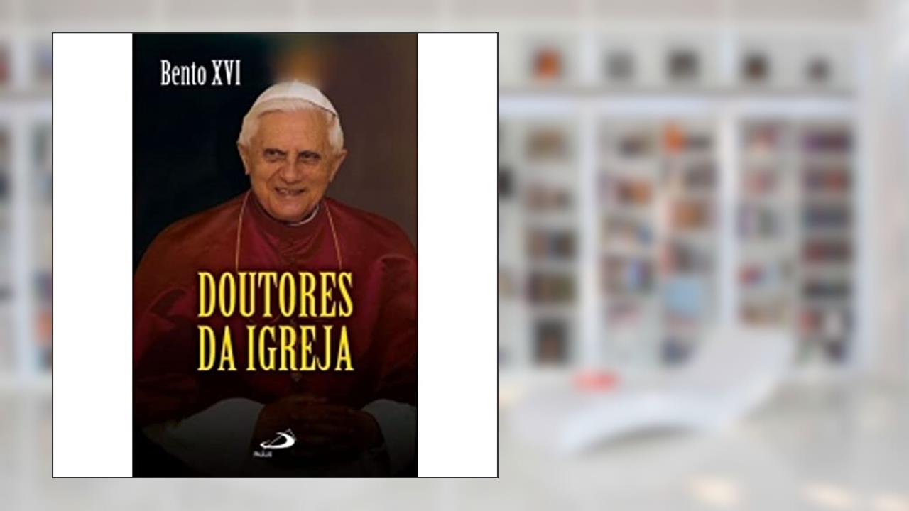 Doutores da Igreja, do autor Papa Bento XVI